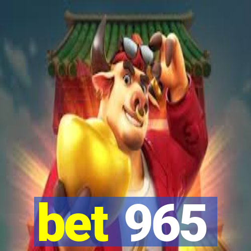 bet 965