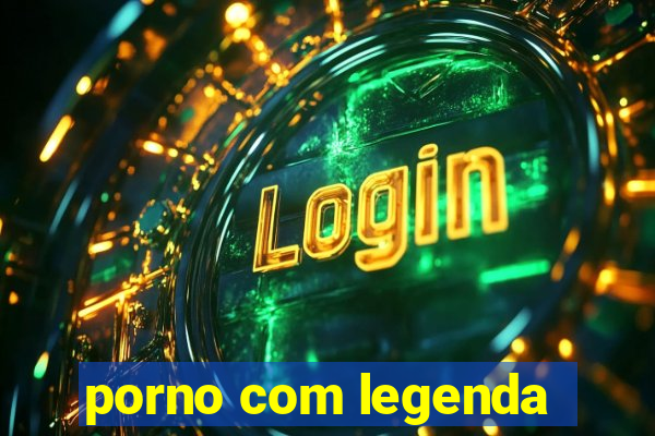 porno com legenda