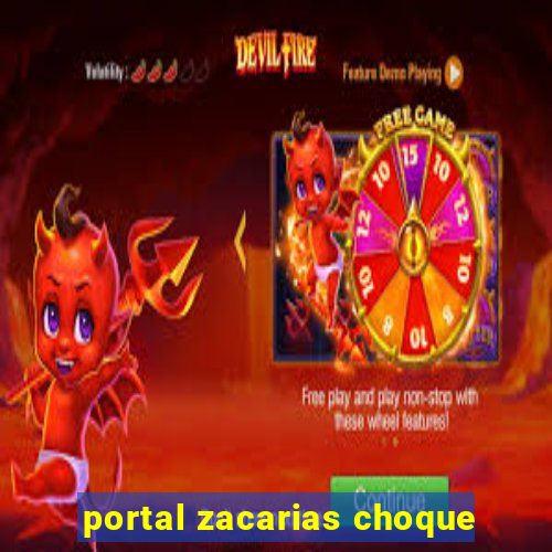 portal zacarias choque