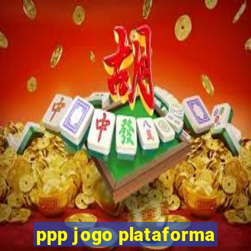 ppp jogo plataforma