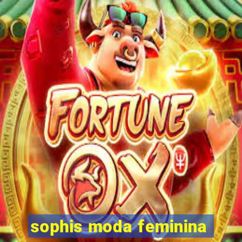 sophis moda feminina