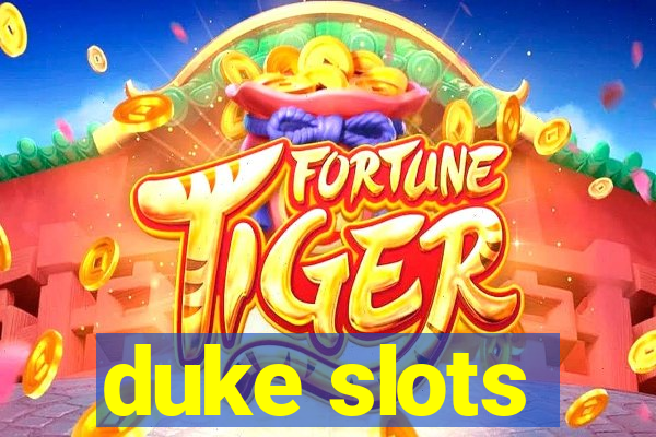 duke slots