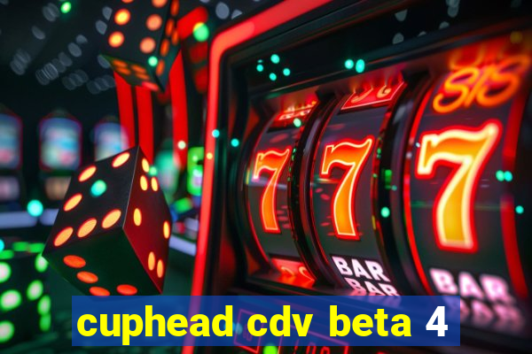 cuphead cdv beta 4