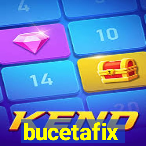 bucetafix