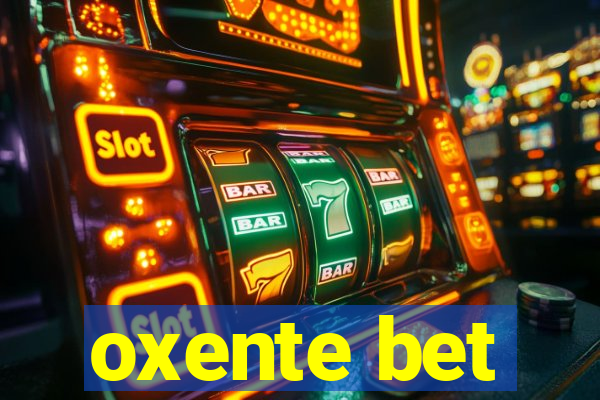 oxente bet