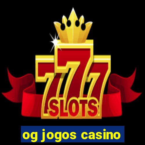 og jogos casino