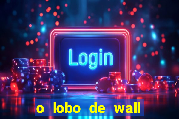 o lobo de wall street online