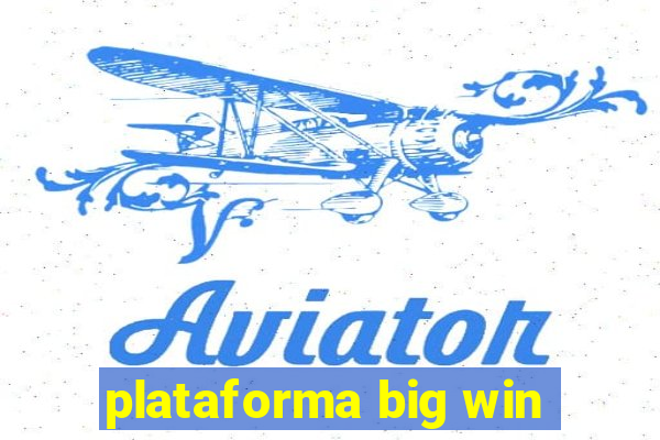 plataforma big win