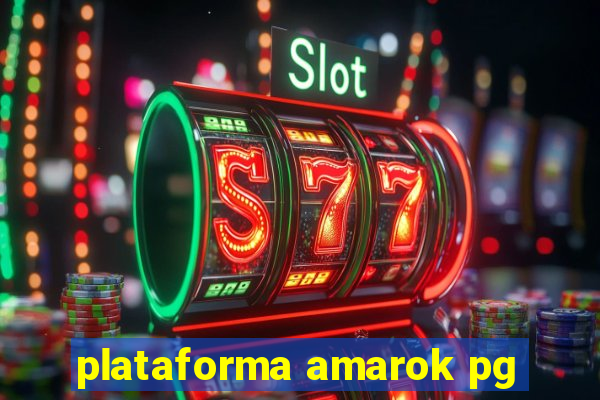 plataforma amarok pg