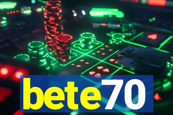 bete70