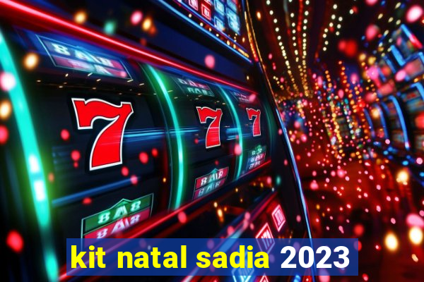 kit natal sadia 2023