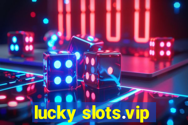 lucky slots.vip