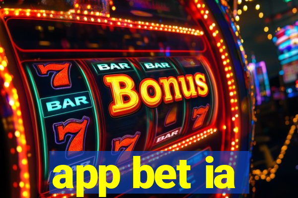 app bet ia