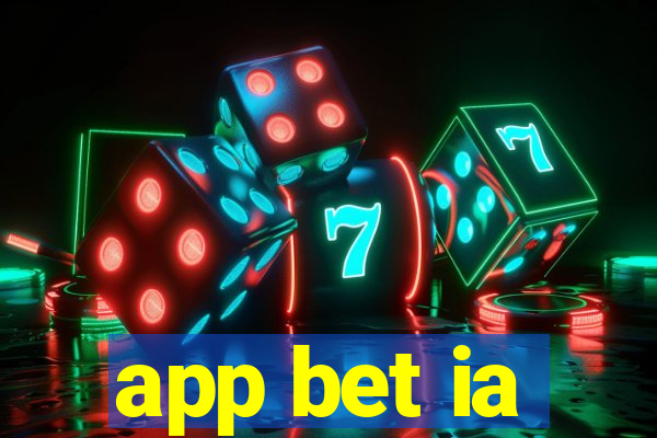 app bet ia