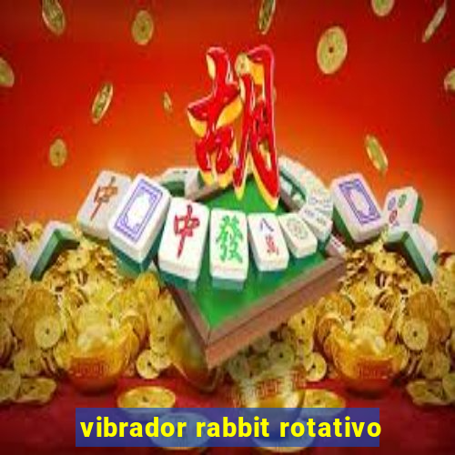 vibrador rabbit rotativo