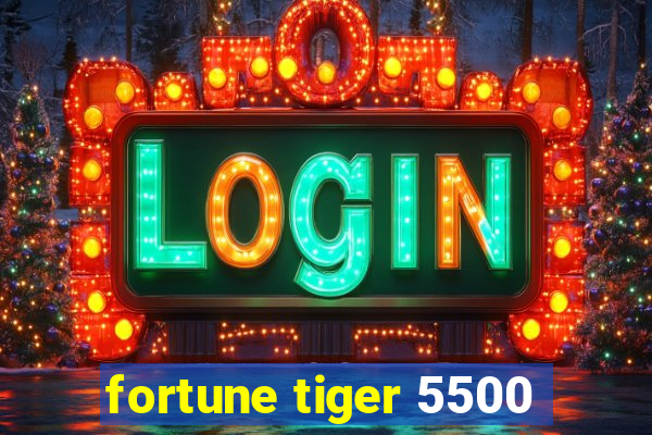 fortune tiger 5500