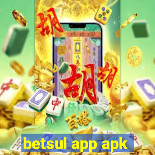 betsul app apk