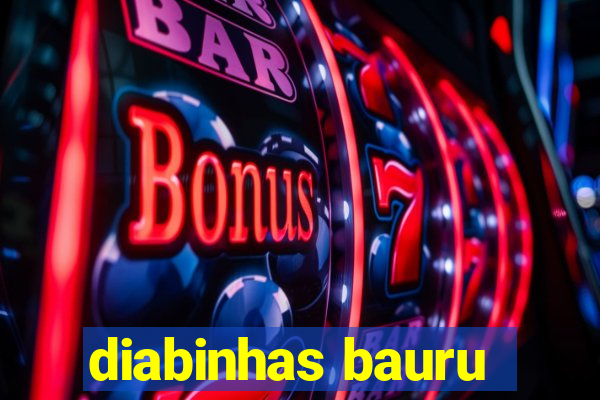 diabinhas bauru