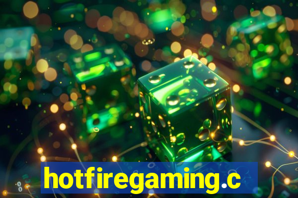 hotfiregaming.com