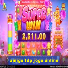 amigo fdp jogo online