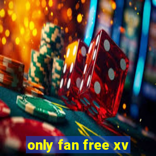 only fan free xv