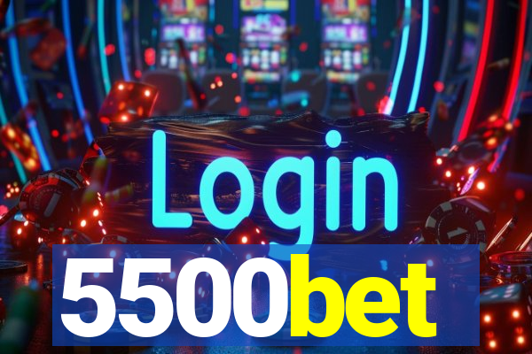 5500bet