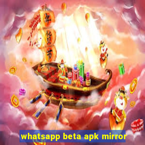 whatsapp beta apk mirror