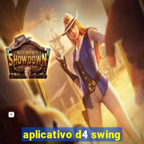 aplicativo d4 swing