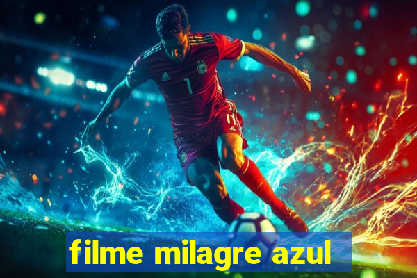 filme milagre azul