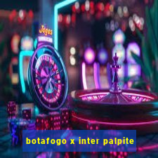 botafogo x inter palpite