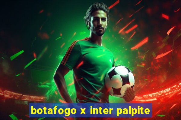 botafogo x inter palpite