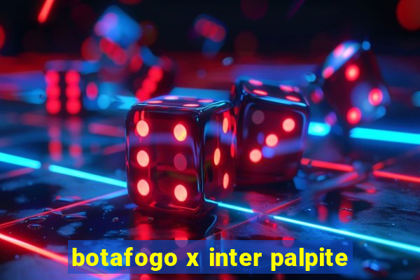 botafogo x inter palpite