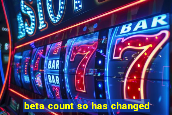 beta count so has changed