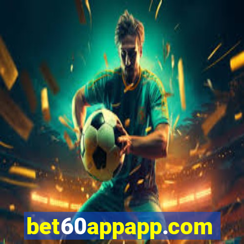 bet60appapp.com