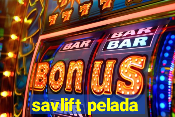 savlift pelada