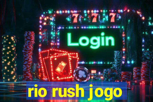 rio rush jogo