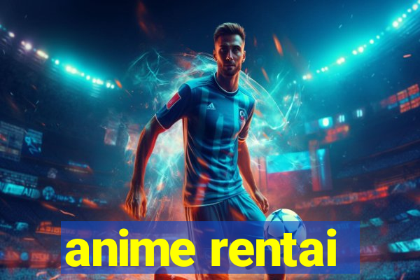 anime rentai