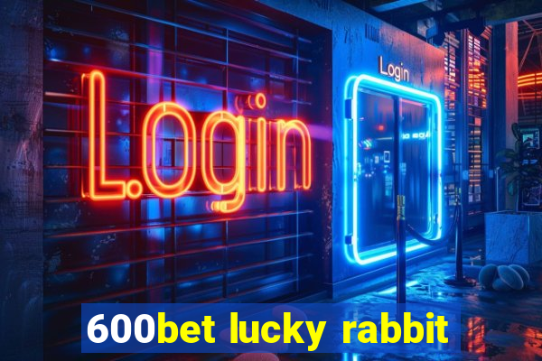 600bet lucky rabbit