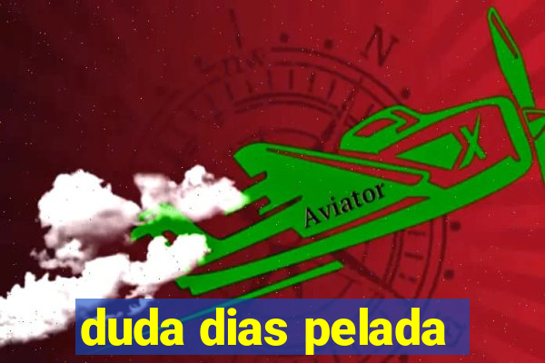 duda dias pelada