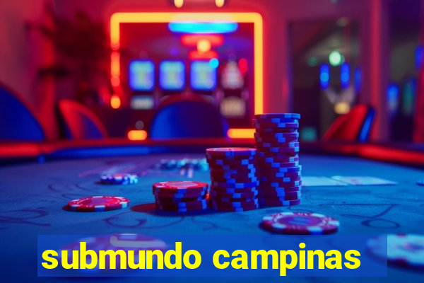 submundo campinas