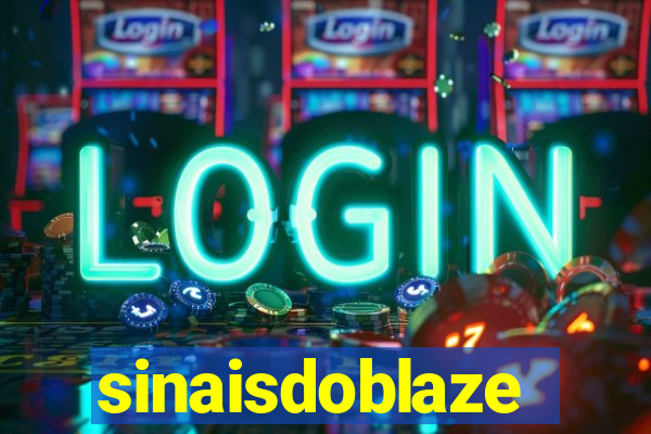 sinaisdoblaze