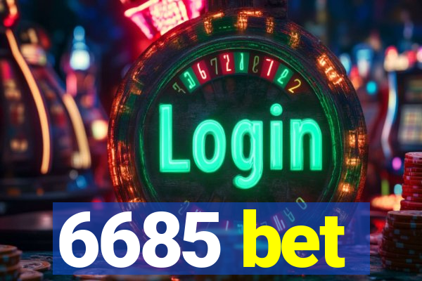 6685 bet