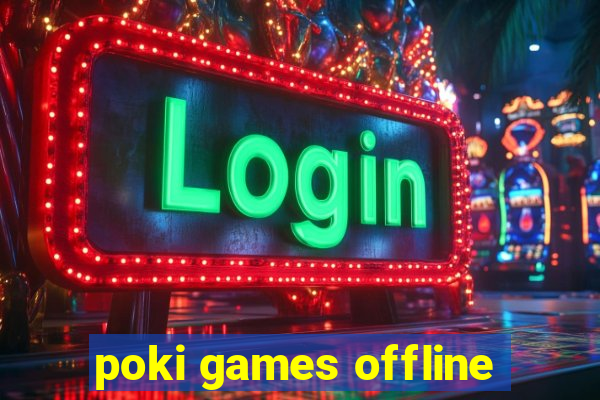 poki games offline