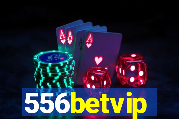 556betvip