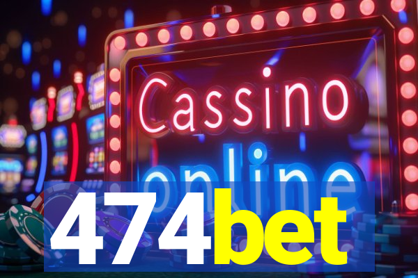 474bet