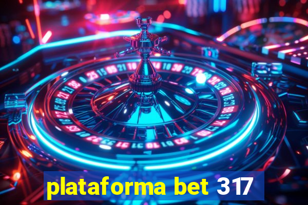 plataforma bet 317