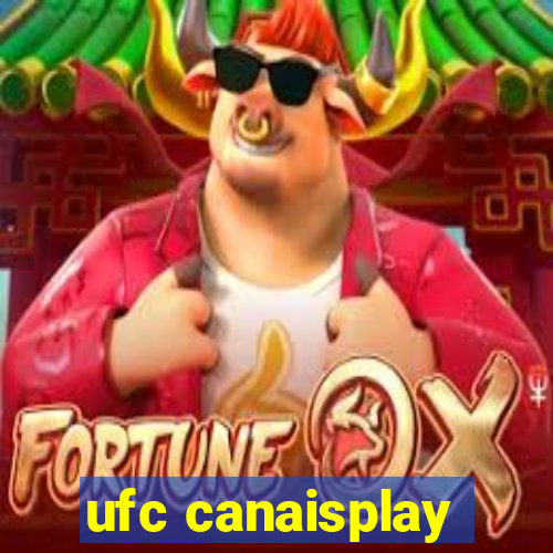 ufc canaisplay