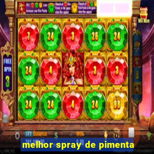 melhor spray de pimenta