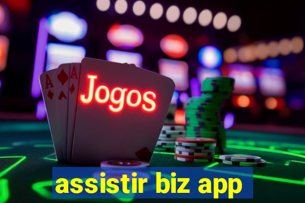 assistir biz app