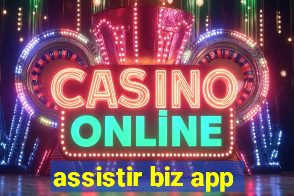 assistir biz app